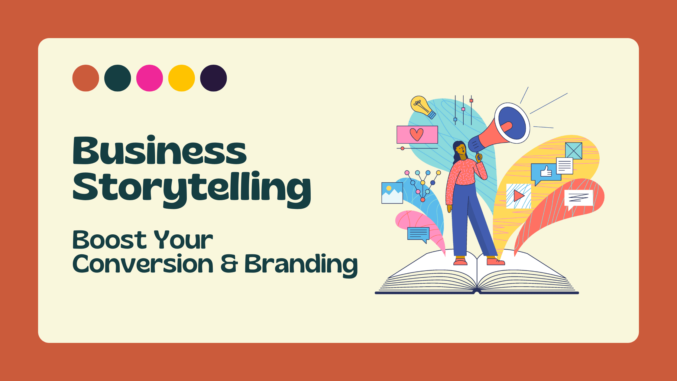 Use Business Storytelling to Boost Your Conversion & Branding