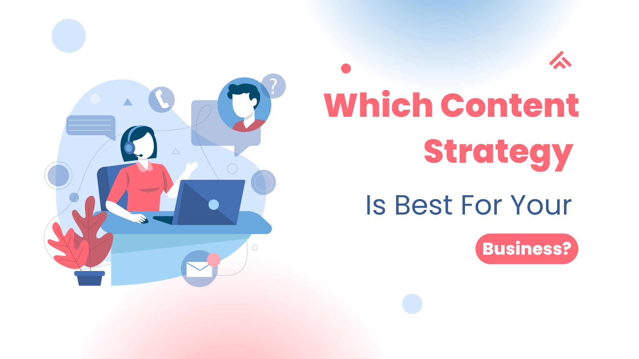 Which Content Strategy Is Best For Your Business?