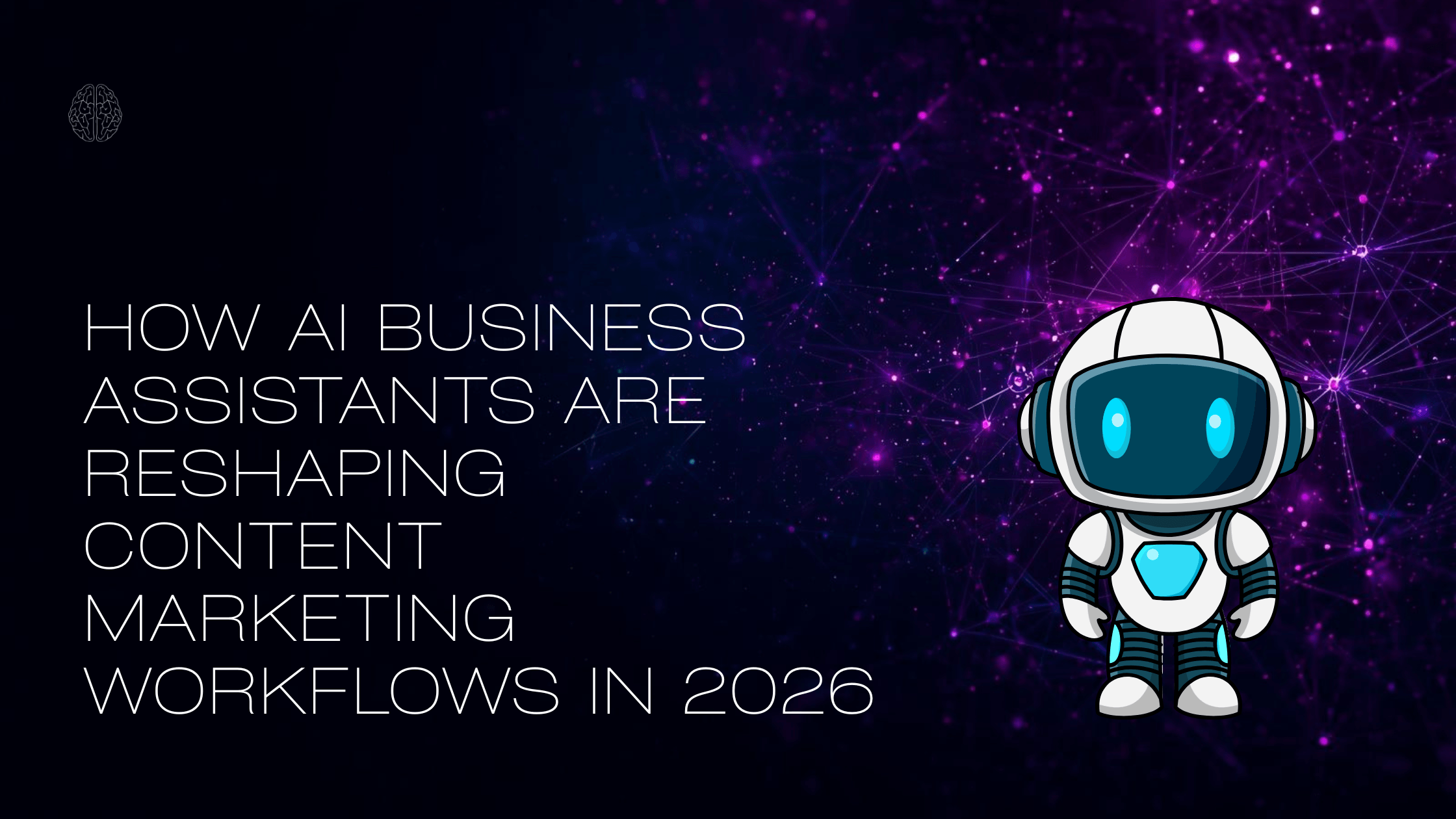 How AI Business Assistants Are Reshaping Content Marketing Workflows in 2026